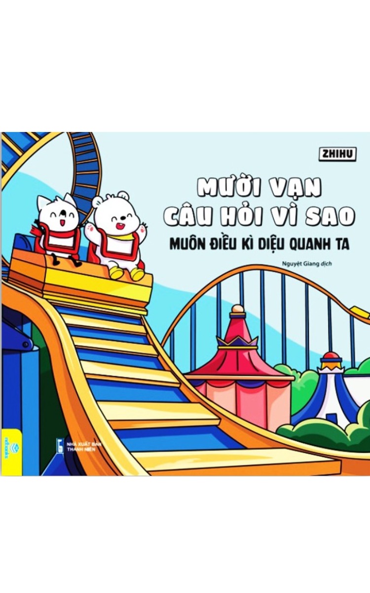 Mười Vạn Câu Hỏi Vì Sao - Muôn Điều Kì Diệu Quanh Ta