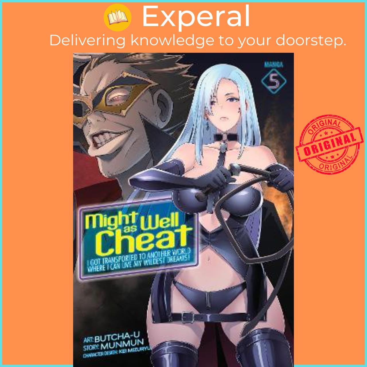 Sách - Might as Well Cheat: I Got Transported to Another World Where I Can Live My Wil by Munmun