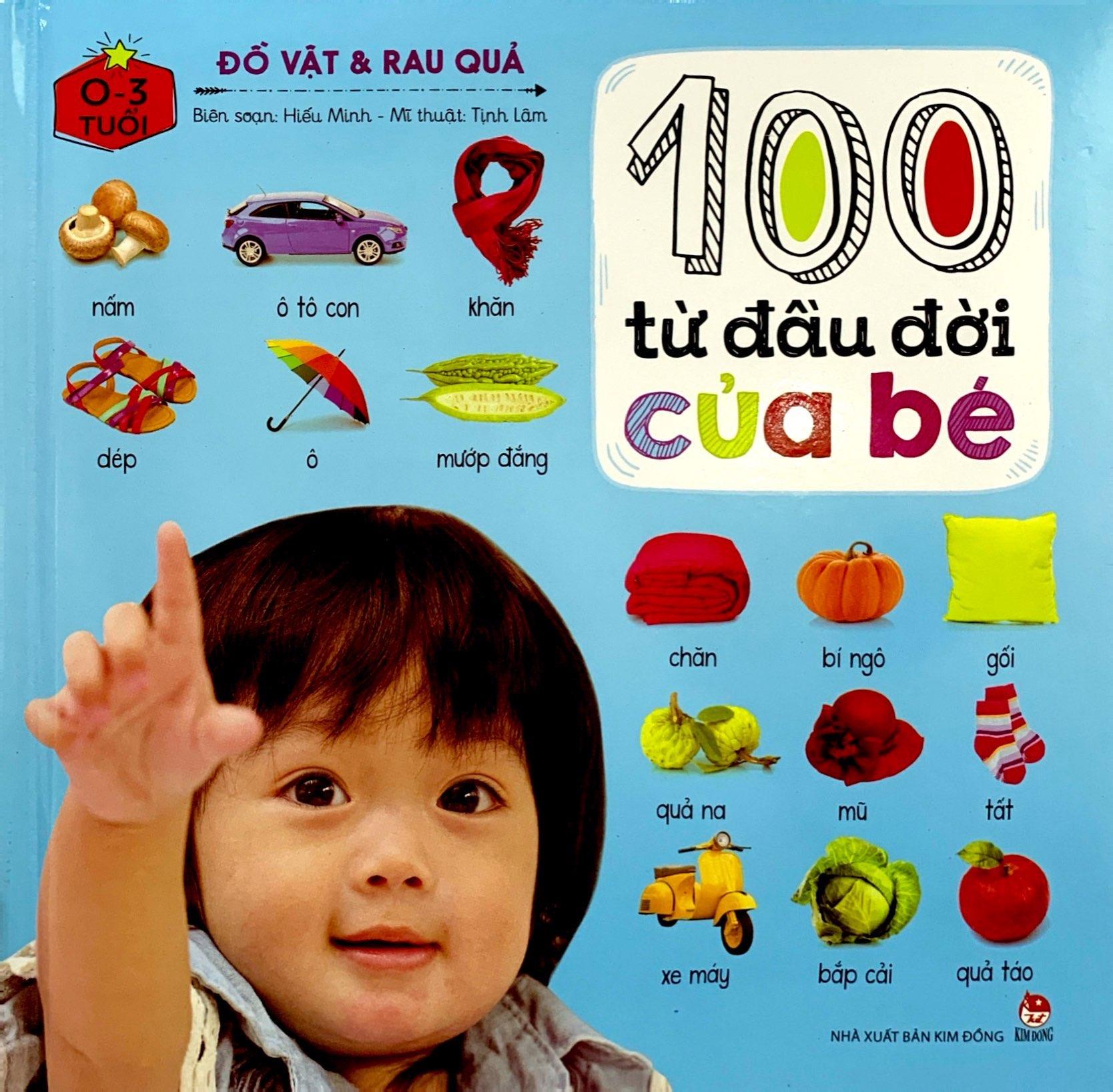 100 Từ Đầu Đời Của Bé: Đồ Vật Và Rau Quả (Tái Bản 2023)