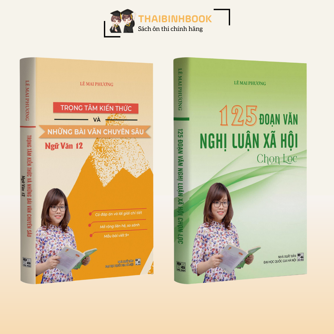 Combo Sách Những Bài Văn Chuyên Sâu Ngữ Văn 12 Và 125 Đoạn Văn Nghị Luận Xã Hội Chọn Lọc, Cô Lê Mai Phương
