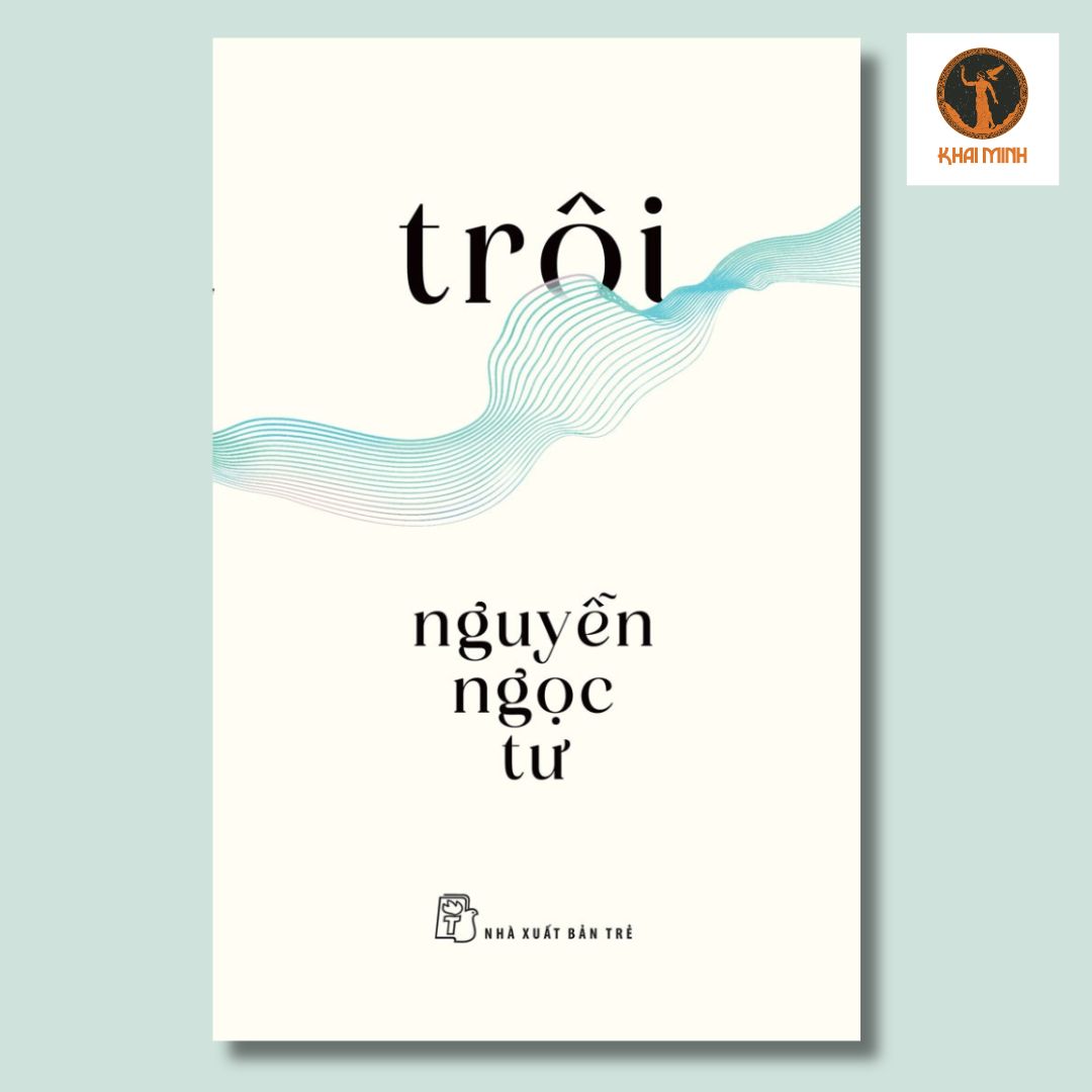 TRÔI - Nguyễn Ngọc Tư - (bìa mềm)