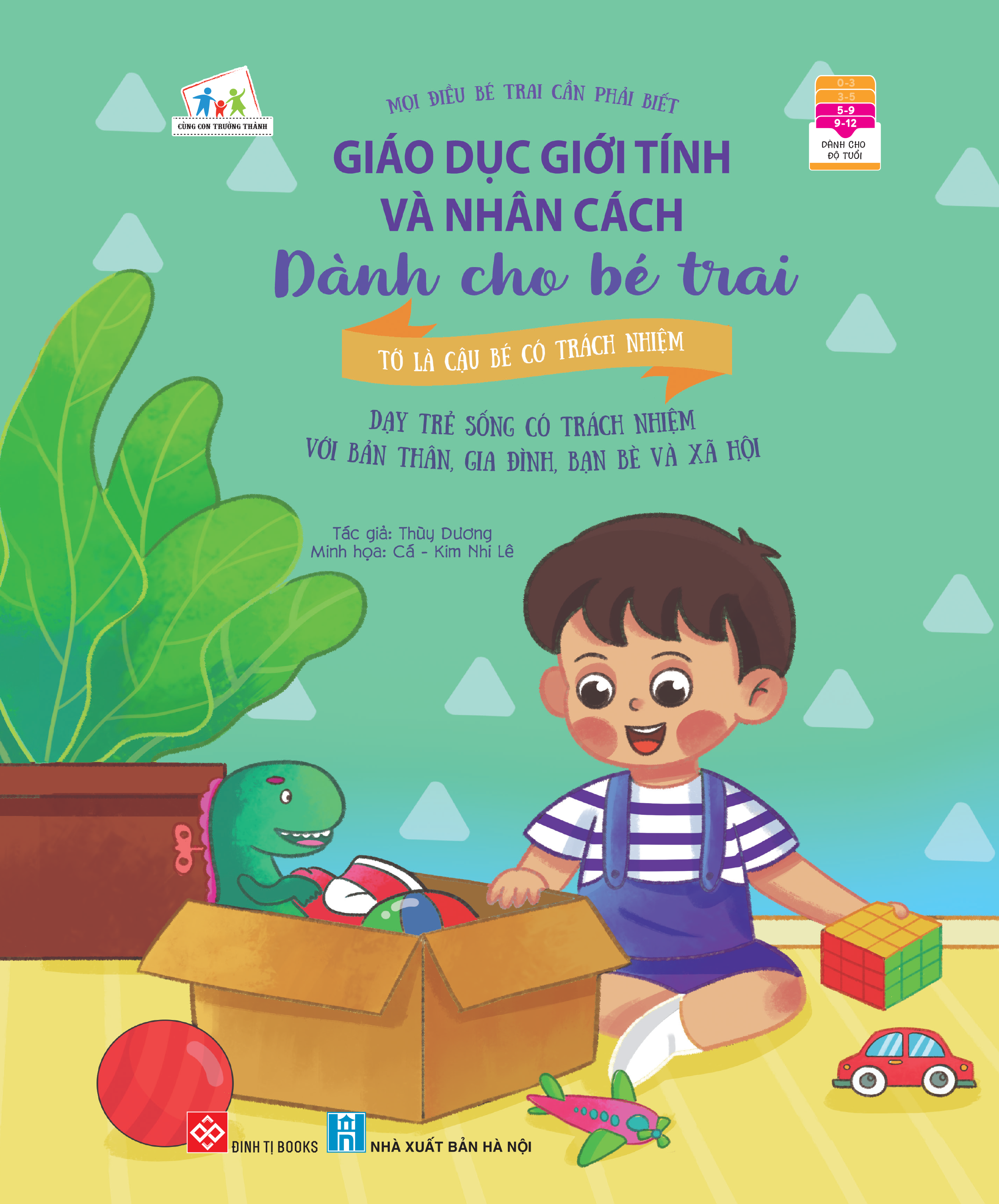 Giáo dục giới tính và nhân cách dành cho bé trai - Mọi điều bé trai cần phải biết - Tớ là cậu bé có trách nhiệm
