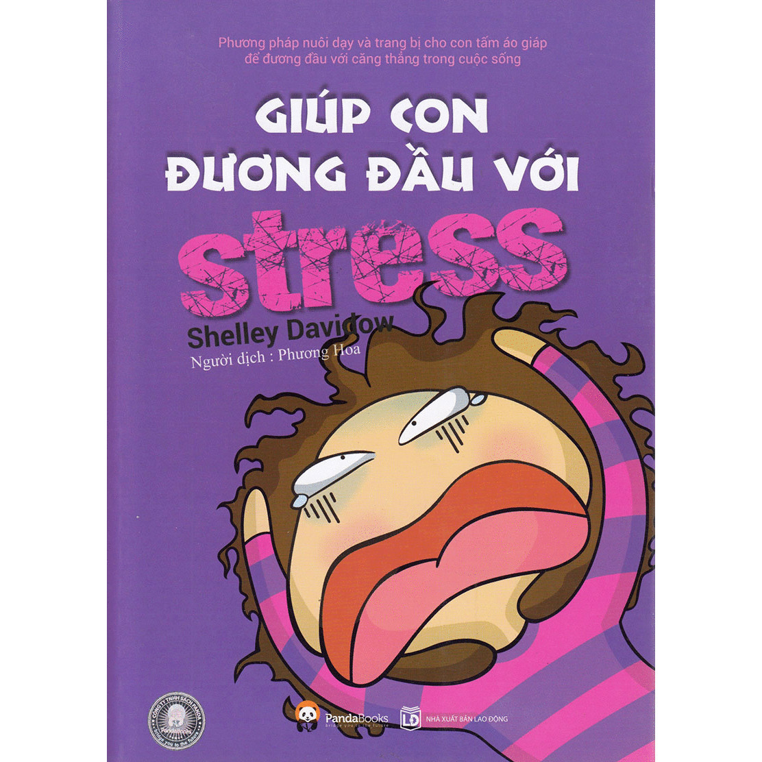 Cuốn Sách Cực Bổ Ích Dành Cho Các Bậc Phụ Huynh, Những Người Trông Nom Trẻ Và Các Giáo Viên: Giúp Con Đường Đầu Với Stress