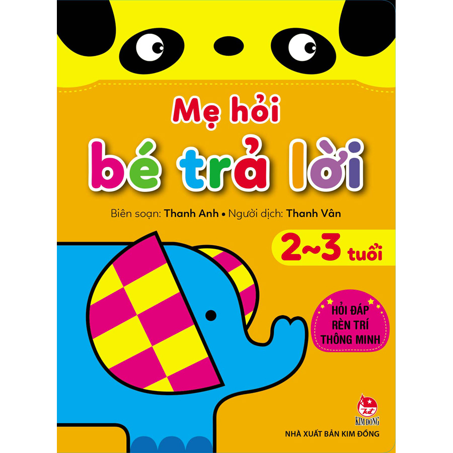 Mẹ Hỏi Bé Trả Lời: Hỏi Đáp Rèn Trí Thông Minh_ 2-3 Tuổi