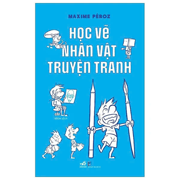 HỌC VẼ NHÂN VẬT TRUYỆN TRANH - Maxime Péroz (bìa mềm)