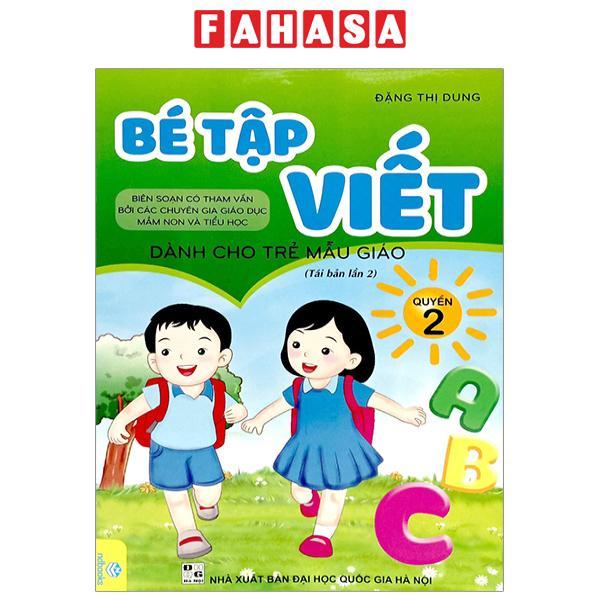 Bé Tập Viết - Dành Cho Trẻ Mẫu Giáo - Quyển 2