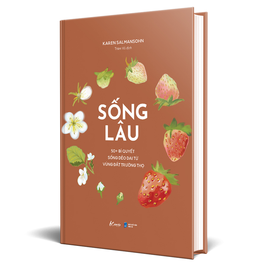 Sống Lâu - 50+ Bí Quyết Sống Dẻo Dai Từ Vùng Đất Trường Thọ 