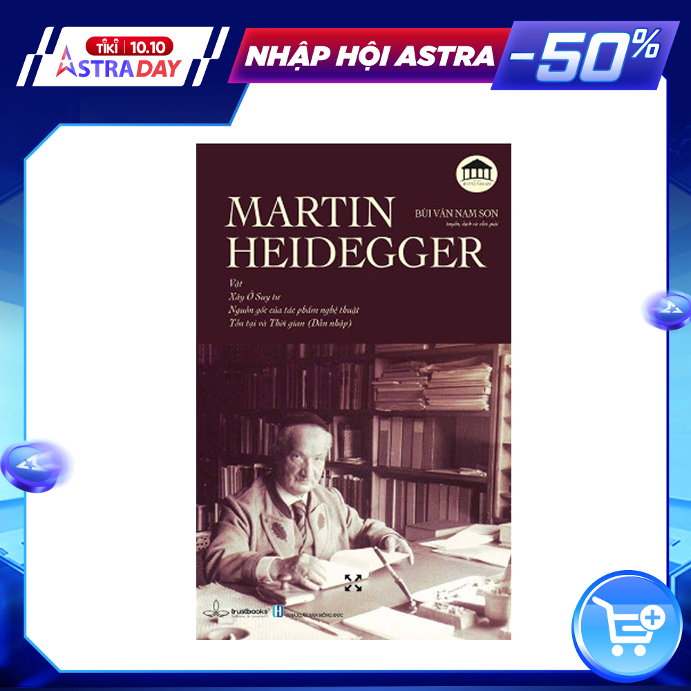 Hình ảnh MARTIN HEIDEGGER - Vật, Xây Ở Suy Tư, Nguồn Gốc Của Tác Phẩm Nghệ Thuật, Tồn Tại và Thời Gian