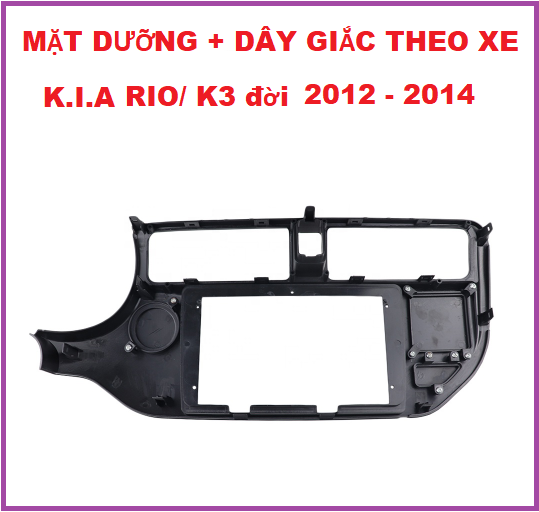 MẶT DƯỠNG+ DÂY GIẮC THEO XE K.I.A RIO/K3 dời 2012-2014. phụ kiện nội thất ô tô, xe hơi.