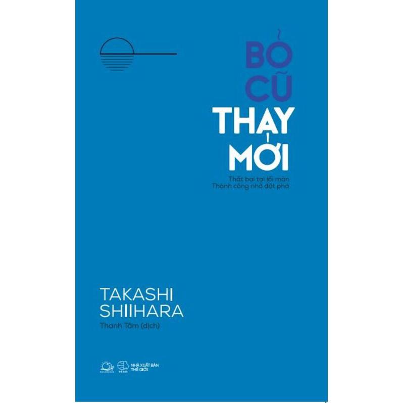 Sách - Bỏ Cũ Thay Mới ( tặng kèm bookmark Sáng Tạo )