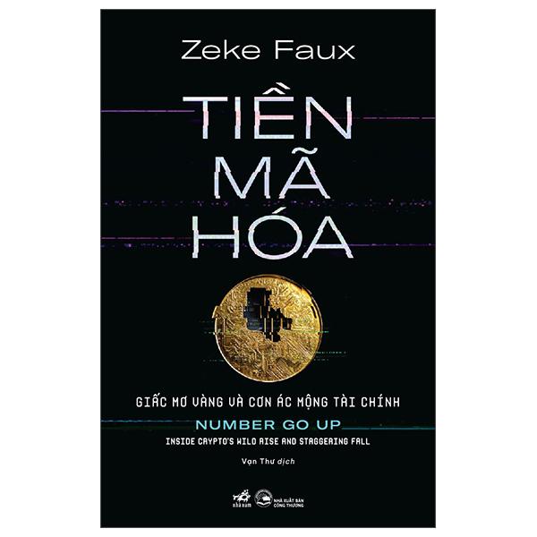 Sách - Tiền Mã Hóa - Giấc Mơ Vàng Và Cơn Ác Mộng Tài Chính