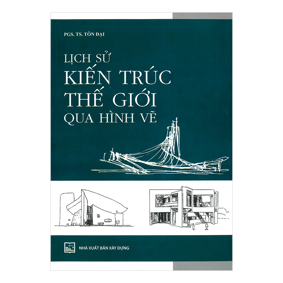 Lịch Sử Kiến Trúc Thế Giới Qua Hình Vẽ Tặng Kèm Sổ Tay