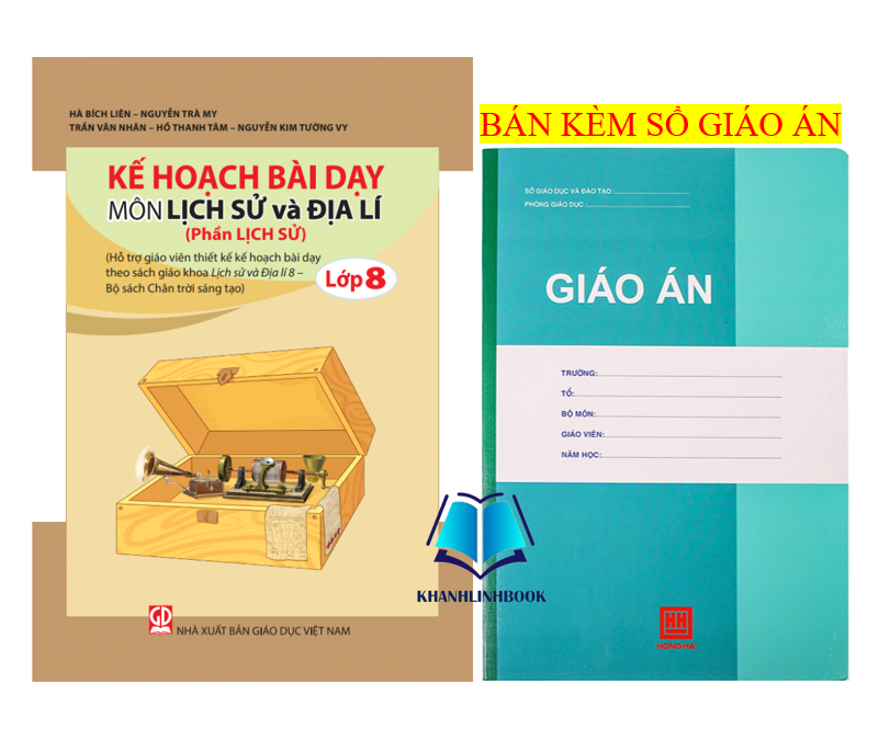Sách - Kế hoạch bài dạy môn Lịch sử và Địa lí lớp 8 - Phần Lịch sử