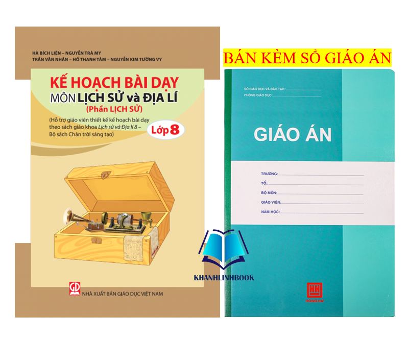 Sách - Kế hoạch bài dạy môn Lịch sử và Địa lí lớp 8 - Phần Lịch sử (bộ Chân trời sáng tạo)