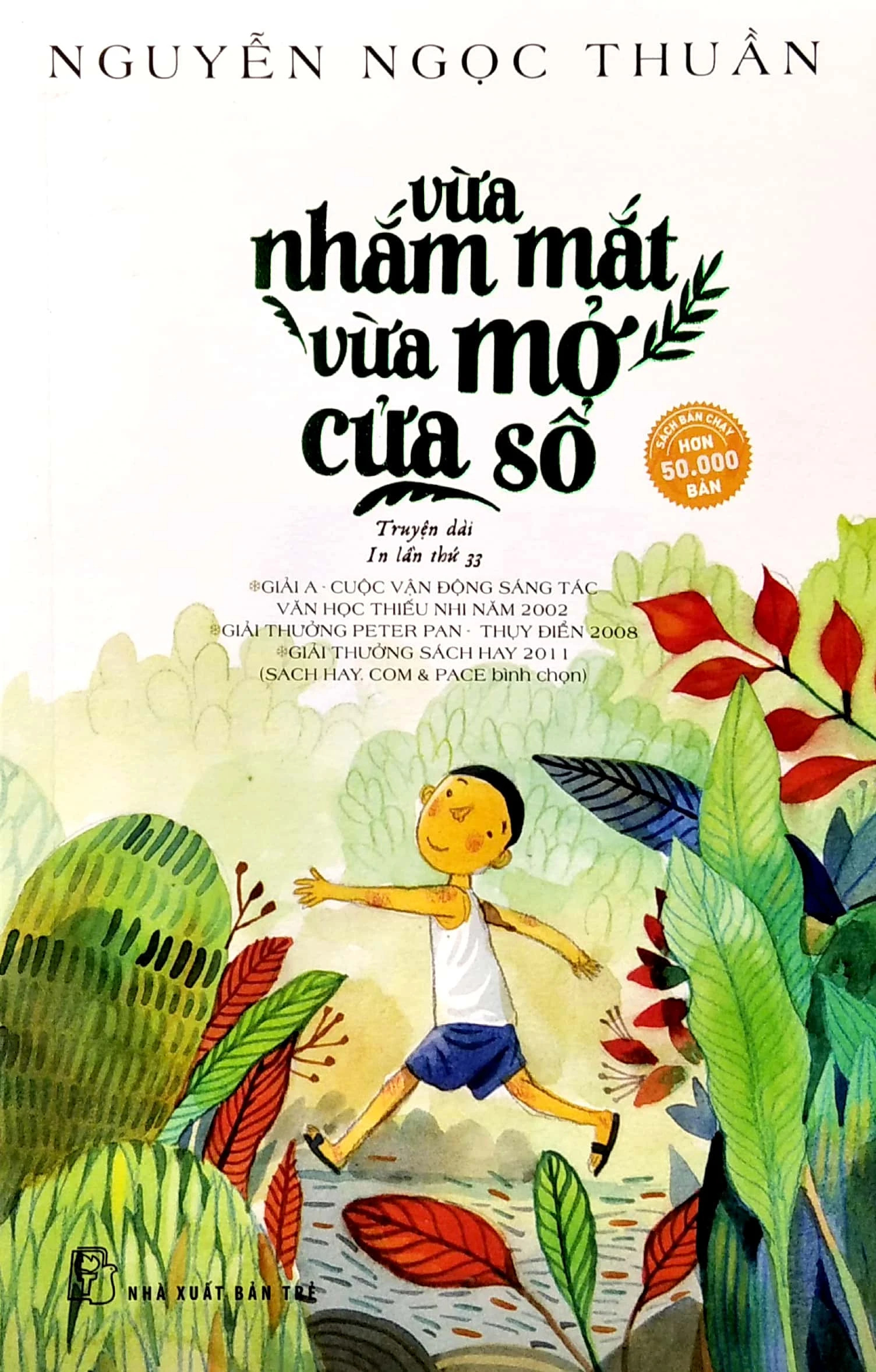 (In lần thứ 33) VỪA NHẮM MẮT VỪA MỞ CỬA SỔ – Nguyễn Ngọc Thuần - NXB Trẻ