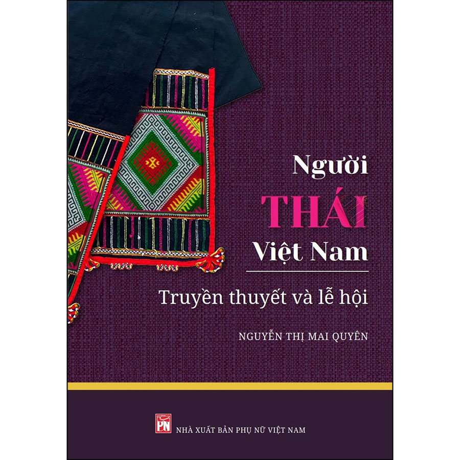 Người Thái Việt Nam - Truyền Thuyết Và Lễ Hội