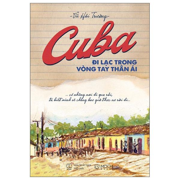 Sách - Cuba - Đi Lạc Trong Vòng Tay Thân Ái