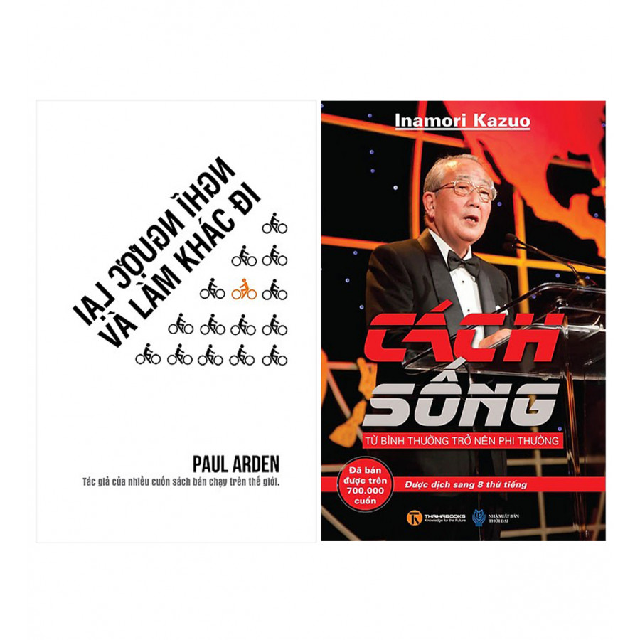 Combo  Nghĩ Ngược Lại Và Làm Khác Đi  + Cách Sống