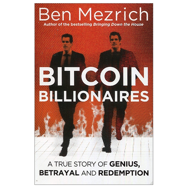 Bitcoin Billionaires: A True Story of Genius, Betrayal and Redemption