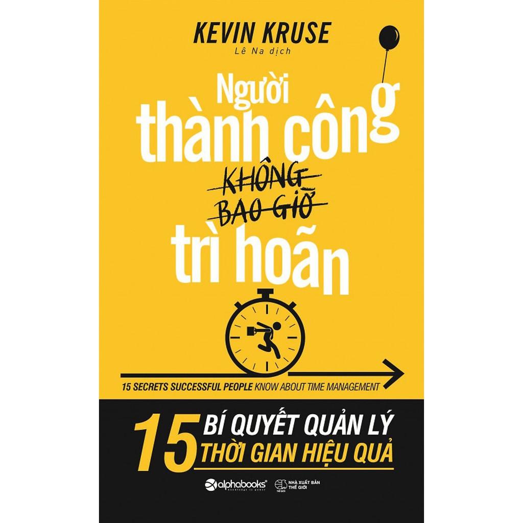 Người thành công không bao giờ trì hoãn - Bản Quyền