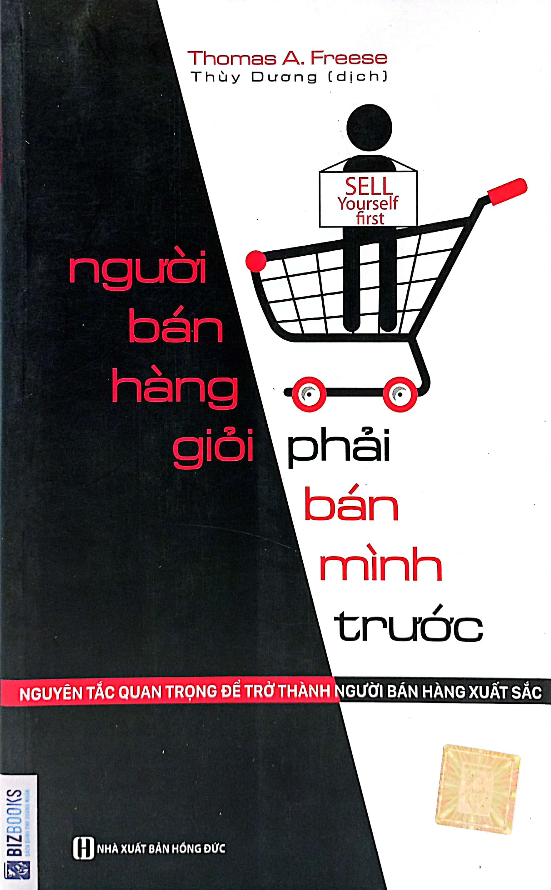 Sách Người bán hàng giỏi phải bán mình trước - Nguyên tắc quan trọng để trở thành người bán hàng xuất sắc