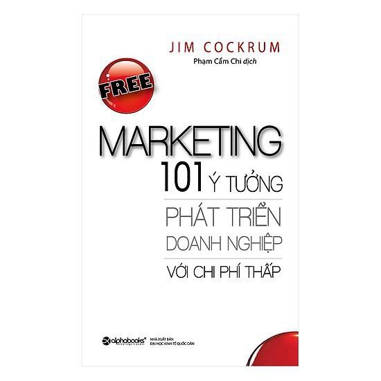 Sách Free marketing - 101 ý tưởng phát triển doanh nghiệp với chi phí thấp (Tái bản 2017) - Alphabooks - BẢN QUYỀN