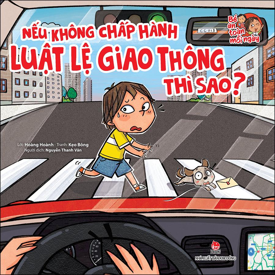 Bé An Toàn Mỗi Ngày: Nếu Không Chấp Hành Luật Lệ Giao Thông Thì Sao?