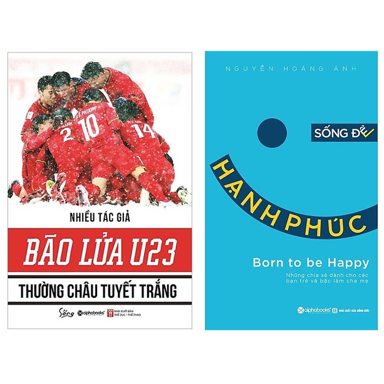 Combo Sách : Bão Lửa U23 – Thường Châu Tuyết Trắng + Sống Để Hạnh Phúc