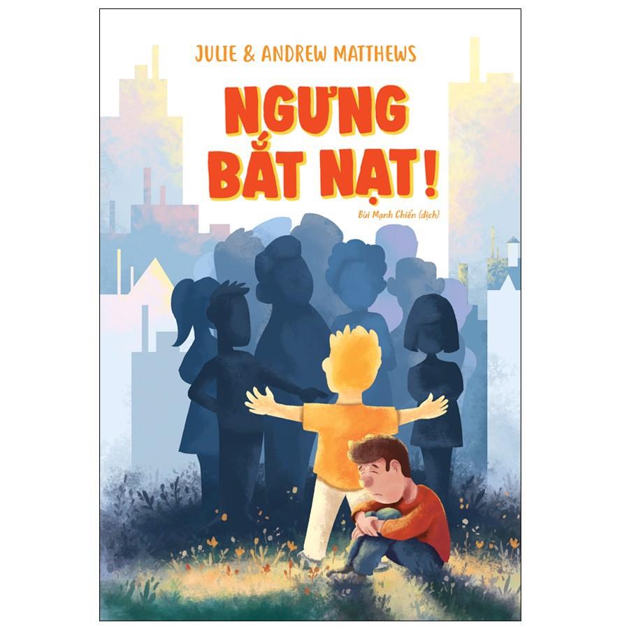 Sách: Ngưng Bắt Nạt - Julie – Andrew Matthews