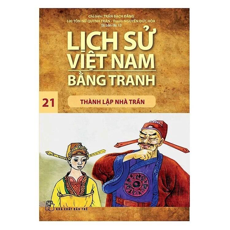 Lịch Sử Việt Nam Bằng Tranh - Tập 21 - Thành Lập Nhà Trần - Bản Quyền