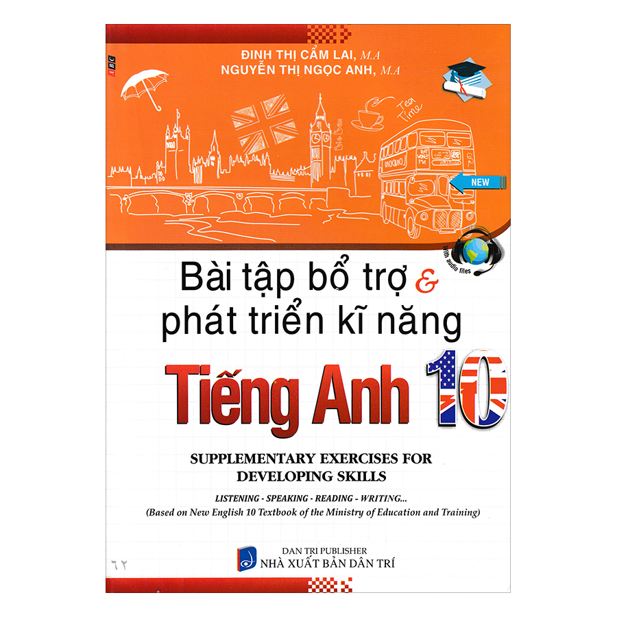 Bài Tập Bổ Trợ Và Phát Triển Kĩ Năng Tiếng Anh Lớp 10