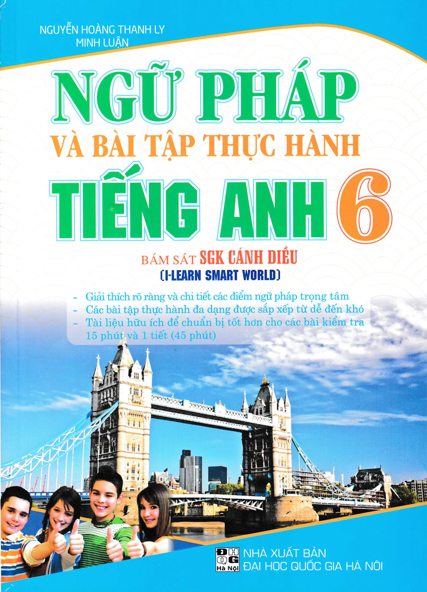 Ngữ Pháp Và Thực Hành Tiếng Anh 6 - Bám Sát  SGK Cánh Diều (I-Learn Smart World) (HA)