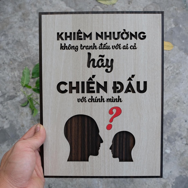 Tranh gỗ treo tường_Khiêm nhường không tranh đấu với ai cả hãy chiến đấu với chính mình_CRN_01