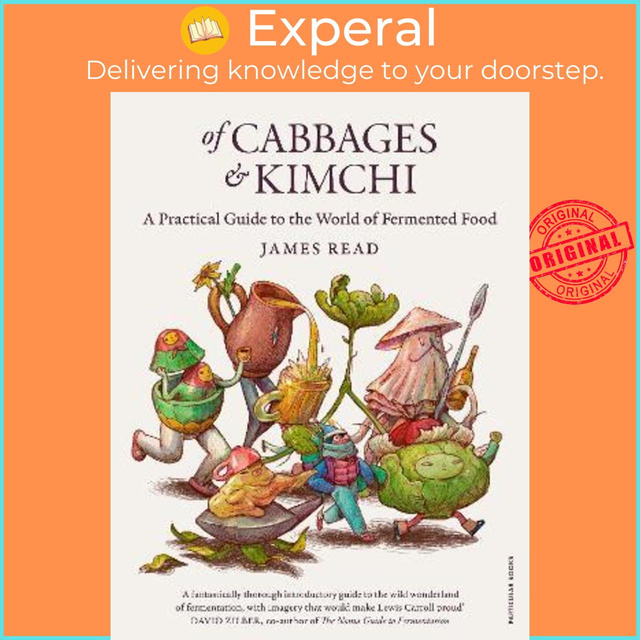 Sách - Of Cabbages and Kimchi : A Practical Guide to the World of Fermented Food by James Read (UK edition, hardcover)