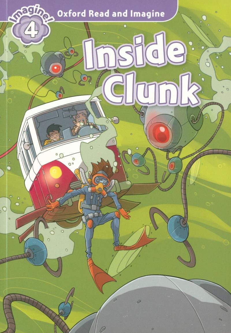 Oxford Read And Imagine: Level 4: Inside Clunk