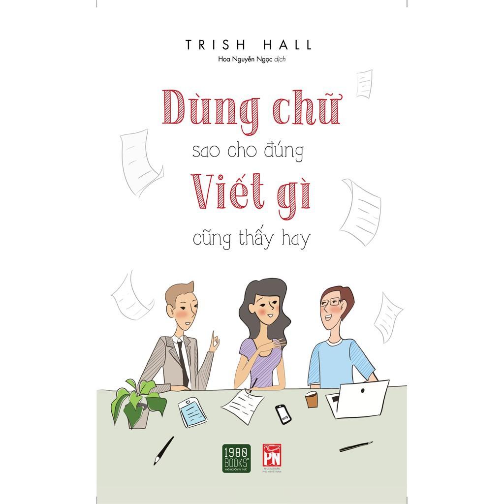 Sách Dùng Chữ Sao Cho Đúng Viết Gì Cũng Thấy Hay