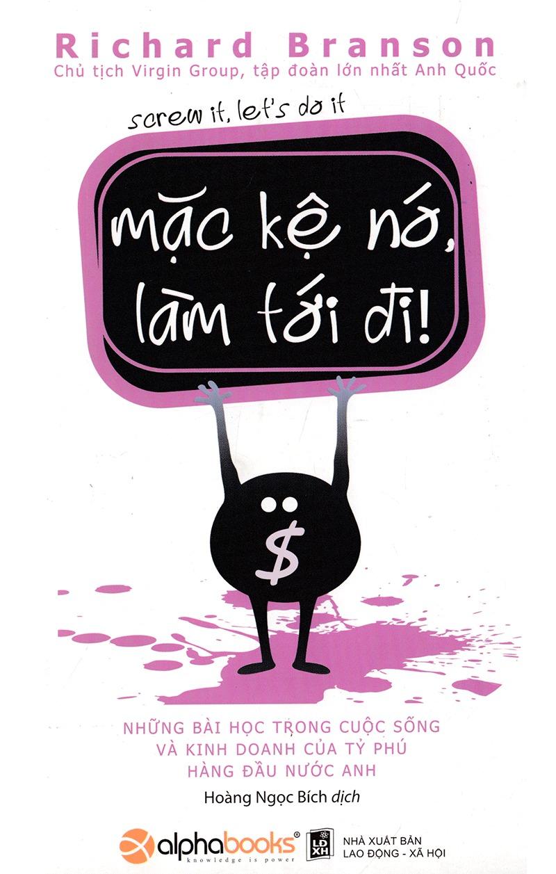 Mặc Kệ Nó, Làm Tới Đi! (Tái Bản 2018)