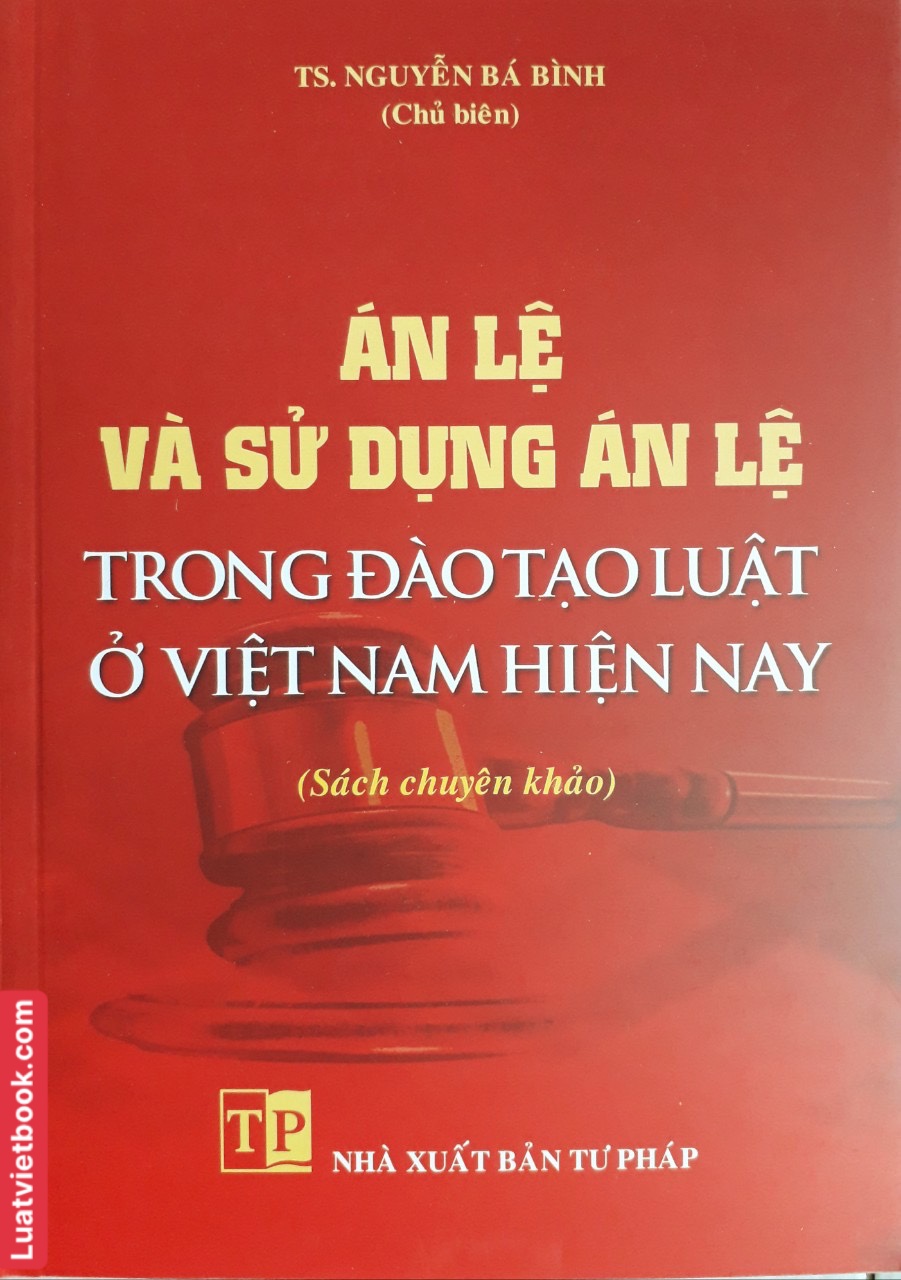 Án Lệ Và Sử Dụng Án Lệ Trong Đào Tạo Luật Ở Việt Nam Hiện Nay