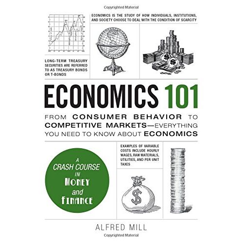 Economics 101: From Consumer Behaviour to Competative Markets-Everything You Need to Know About Economics (Adams 101)