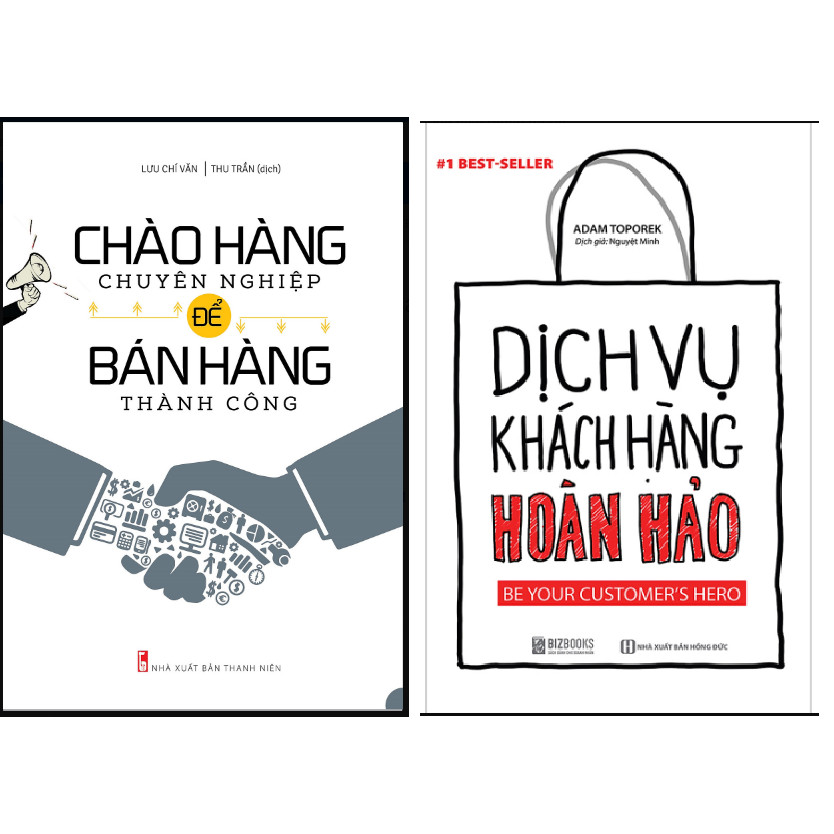 Combo Chào Hàng Chuyên Nghiệp Để Bán Hàng Thành Công+Dịch Vụ Chăm Sóc Khách Hàng Hoàn Hảo.Minhhabooks