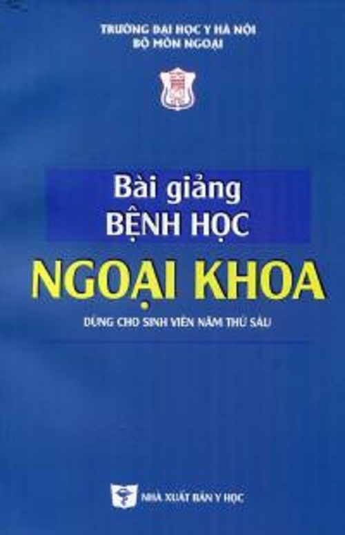 Bài Giảng Bệnh Học Ngoại Khoa (Dùng Cho Sinh Viên Năm Thứ Sáu)