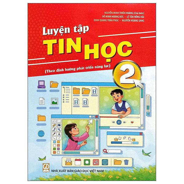 Sách - Luyện Tập Tin Học 2 (Theo Định Hướng Phát Triển Năng Lực)