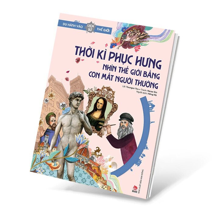 Du Hành Vào Lịch Sử Thế Giới: Thời Kì Phục Hưng – Nhìn Thế Giới Bằng Con Mắt Người Thường