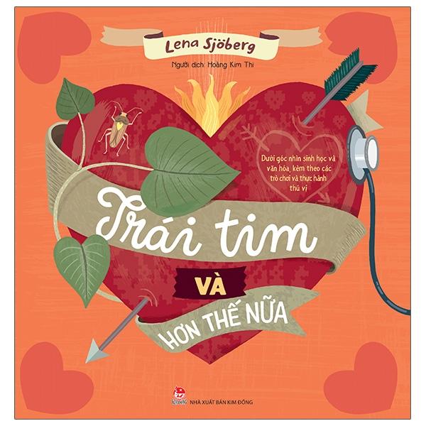 Sách Trái Tim Và Hơn Thế Nữa – Dưới Góc Nhìn Sinh Học Và Văn Hóa, Kèm Theo Các Trò Chơi Và Thực Hành Thú Vị