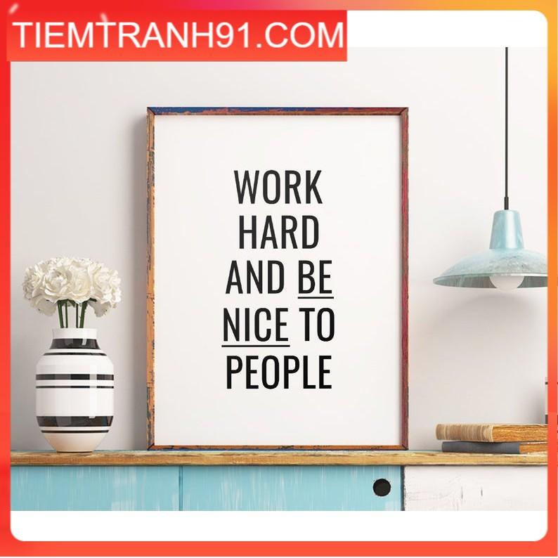Tranh in cao cấp | Typography-Work Hard And Be Nice To People 214 , tranh canvas giá rẻ