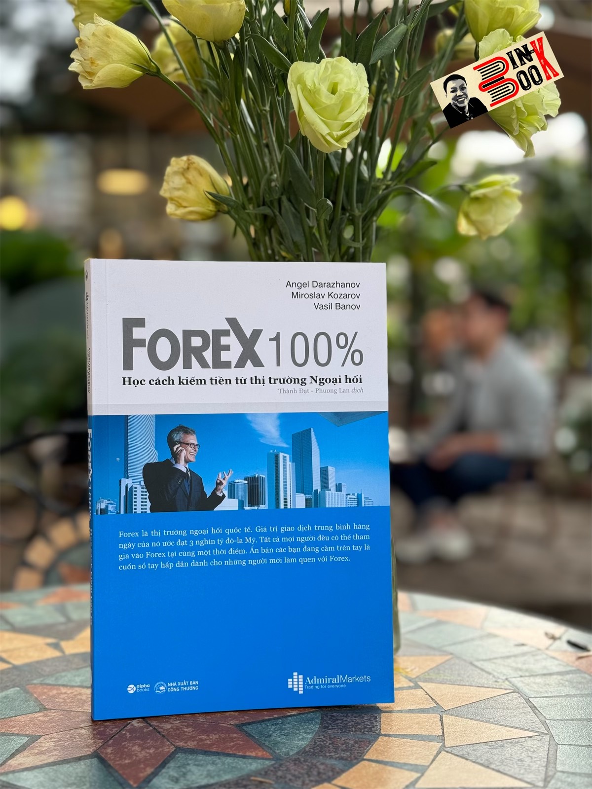 FOREX 100% - HỌC CÁCH KIẾM TIỀN TRÊN THỊ TRƯỜNG - Angel Darazhanov, Miroslav Kozarov, Vasil Banov - Thành Đạt, Phương Lan dịch - Alpha Books - Nhà xuất bản Lao Động Xã Hội.