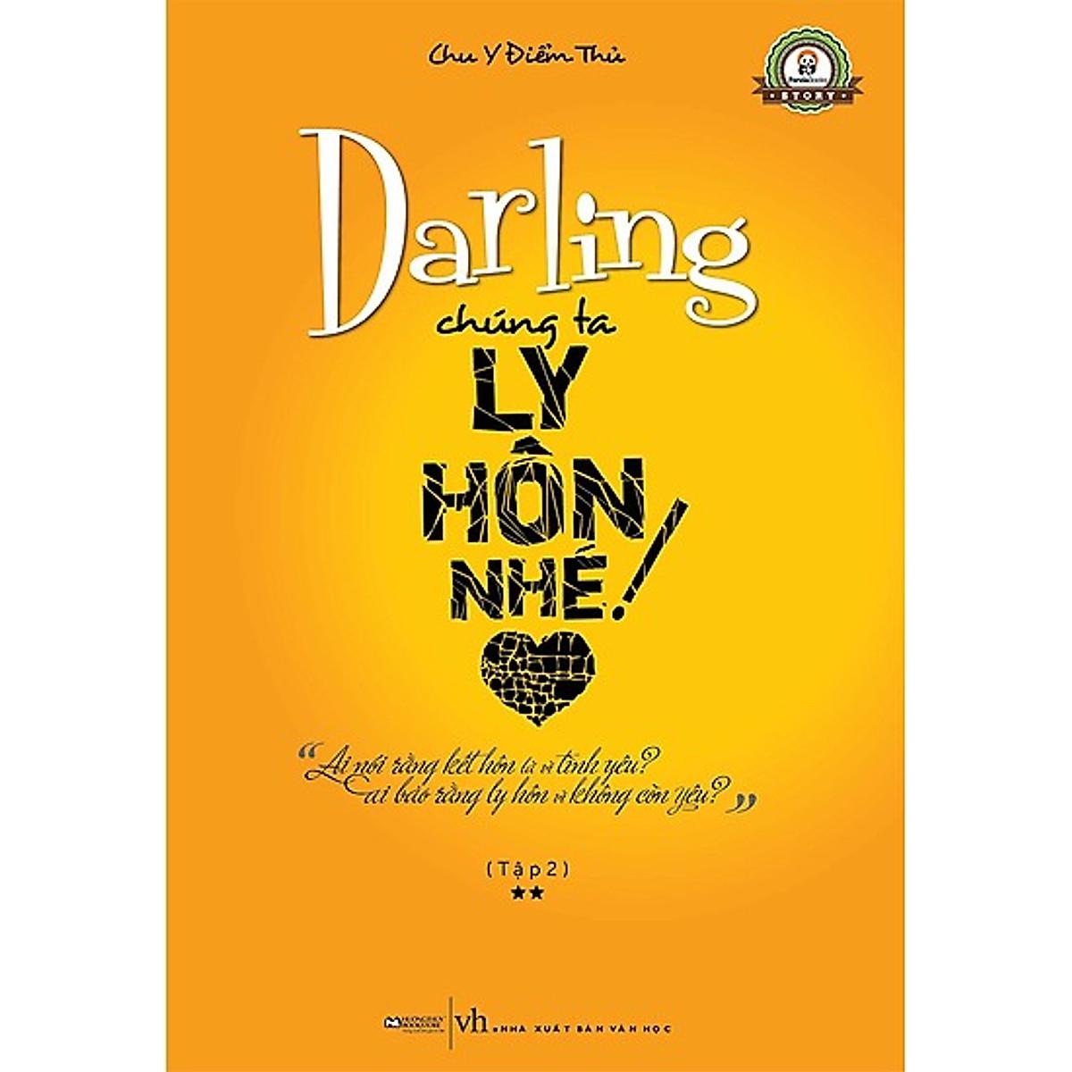 Combo 2 Cuốn Tiểu Thuyết Về Ngoại Tình : Darling Chúng Ta Ly Hôn Nhé! / Ai Bảo Cứ Ly Hôn , Thì Là Không Còn Yêu ?