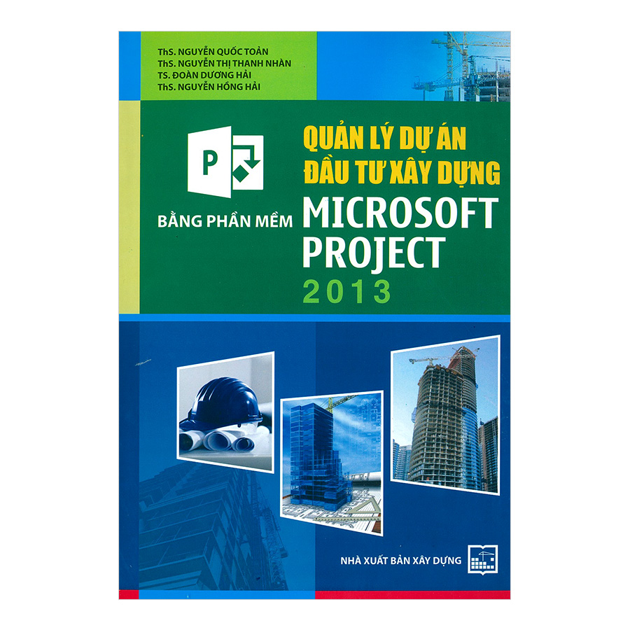 Quản Lý Dự Án Đầu Tư Xây Dựng Bằng Phần Mềm Microsoft Project 2013