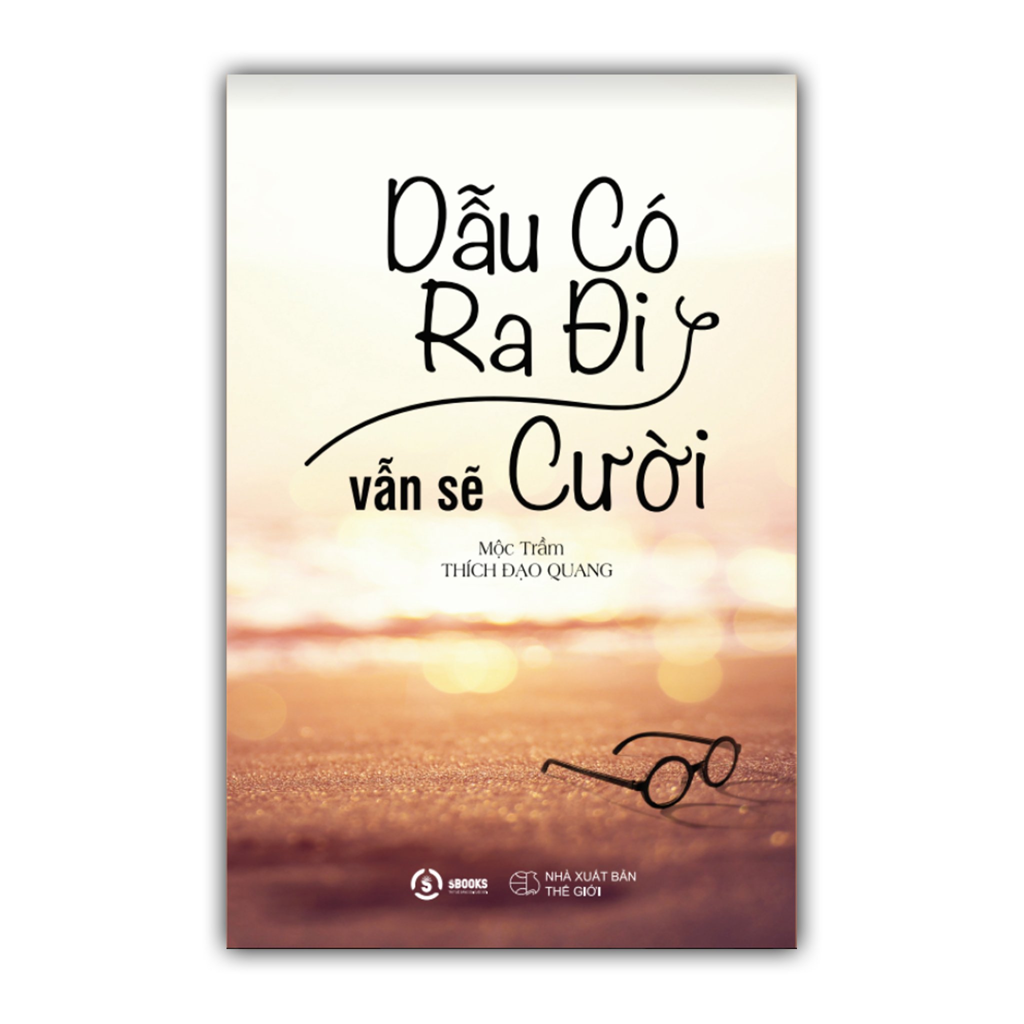 DẪU CÓ RA ĐI VẪN SẼ CƯỜI -