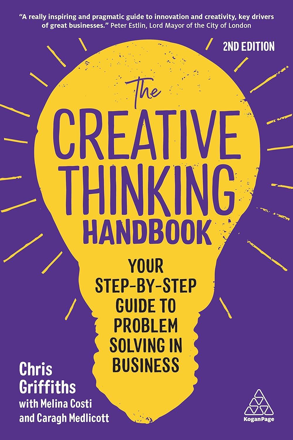 The Creative Thinking Handbook - Your Step-By-Step Guide To Problem Solving In Business